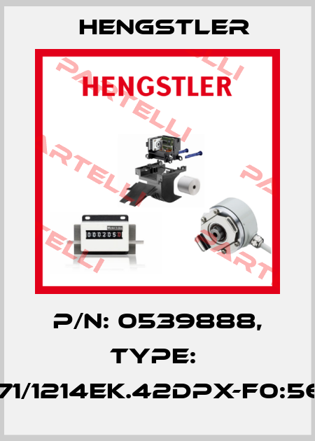 P/N: 0539888, Type:  AX71/1214EK.42DPX-F0:5604 Hengstler