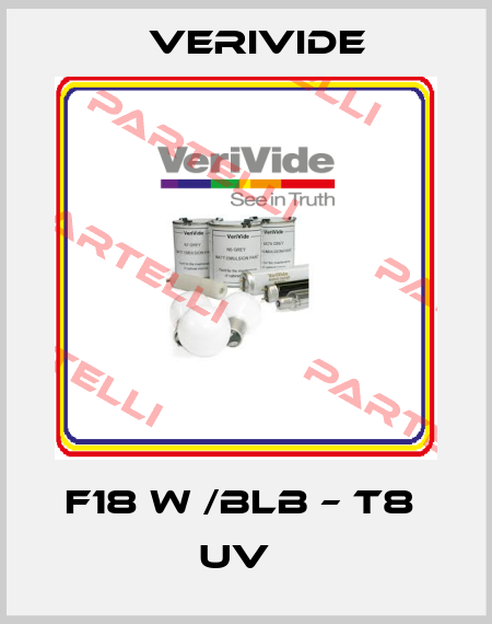 F18 W /BLB – T8  UV   Verivide
