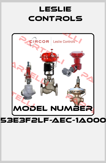 Model Number U853E3F2LF-AEC-1A00000  Leslie Controls