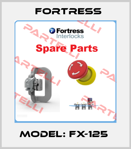MODEL: FX-125  Fortress