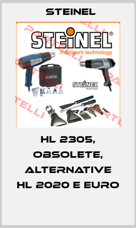 HL 2305, obsolete, alternative HL 2020 E EURO  Steinel
