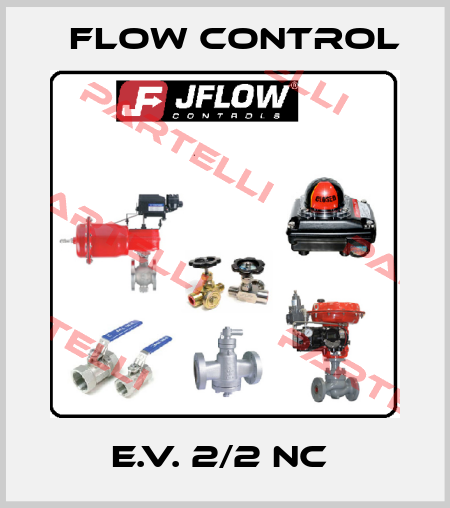 E.V. 2/2 NC  Flow Control