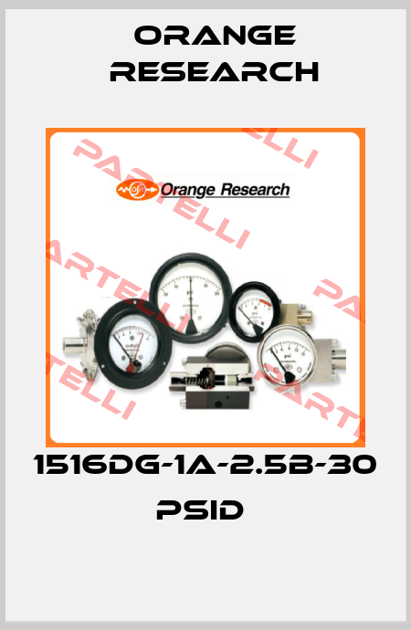  1516DG-1A-2.5B-30 psid  Orange Research