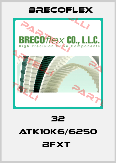 32 ATK10K6/6250 BFXT  Brecoflex