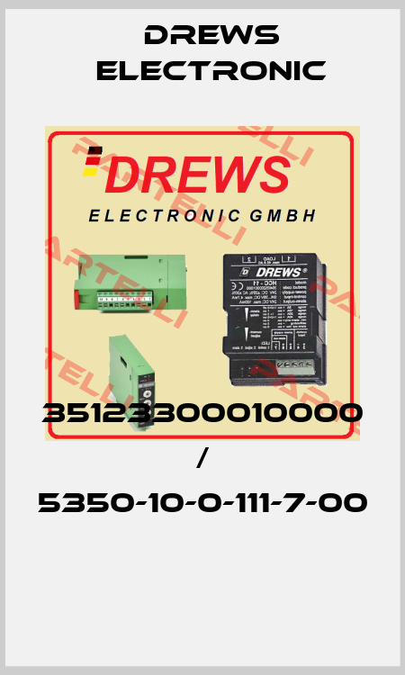 35123300010000 / 5350-10-0-111-7-00  Drews Electronic