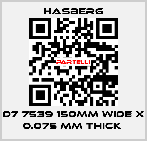 D7 7539 150MM WIDE X 0.075 MM THICK  Hasberg