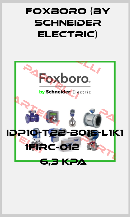 IDP10-T22-B01E-L1K1   1FIRC-012         6,3 kPa  Foxboro (by Schneider Electric)