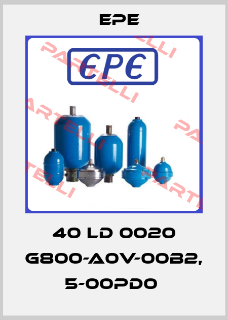 40 LD 0020 G800-A0V-00B2, 5-00PD0  Epe