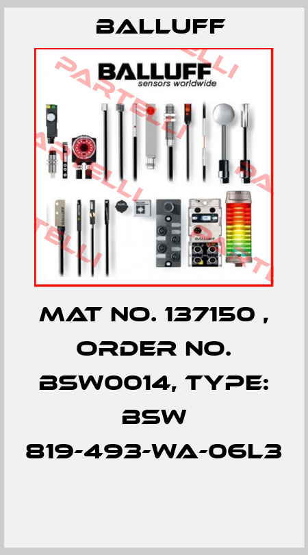 Mat No. 137150 , Order No. BSW0014, Type: BSW 819-493-WA-06L3  Balluff
