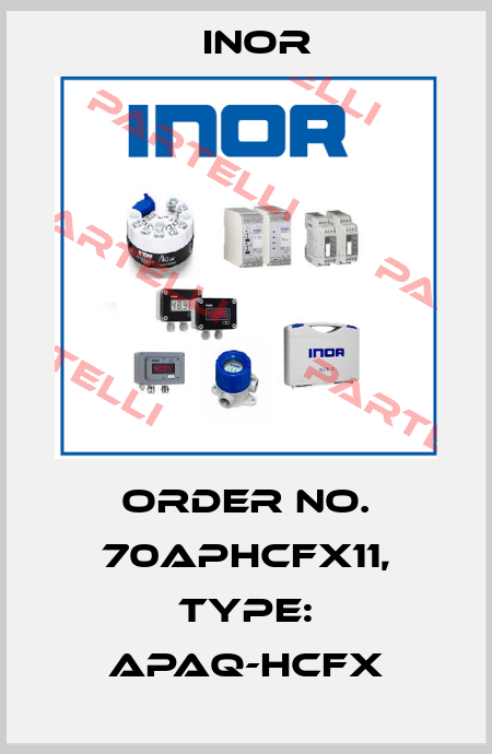 Order No. 70APHCFX11, Type: APAQ-HCFX Inor
