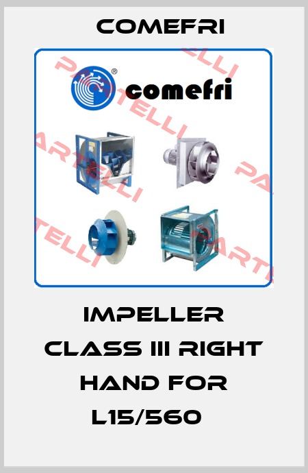 Impeller class III Right hand for L15/560   Comefri
