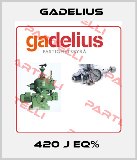 420 J EQ%  Gadelius