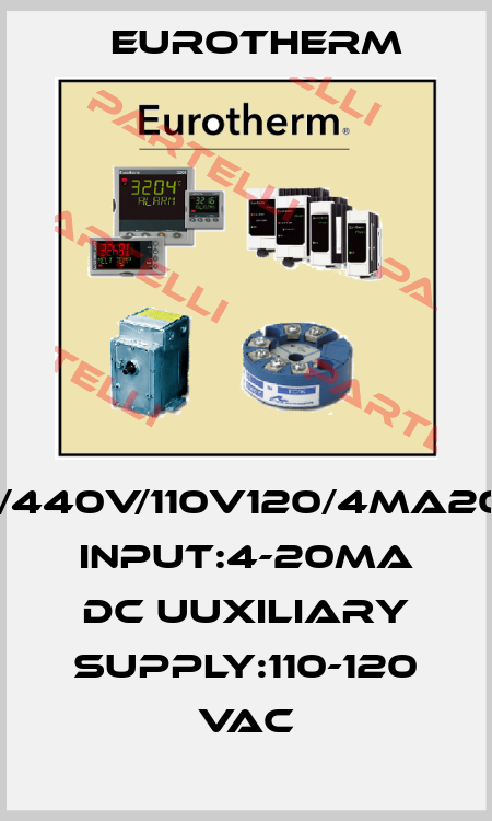 425A/25A/440V/110V120/4MA20/FC/96/00 INPUT:4-20MA DC UUXILIARY SUPPLY:110-120 VAC Eurotherm