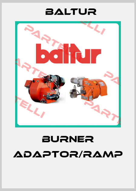 Burner Adaptor/ramp  Baltur
