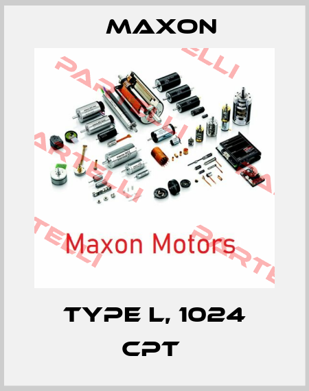 Type L, 1024 CPT  Maxon