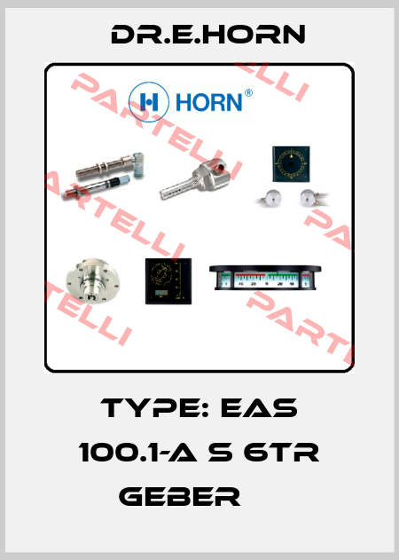 Type: EAS 100.1-a s 6tr GEBER     Dr.E.Horn