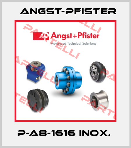P-A8-1616 INOX.  Angst-Pfister