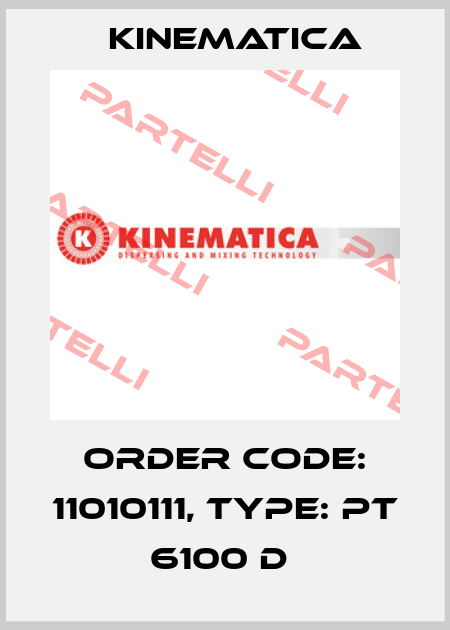 Order Code: 11010111, Type: PT 6100 D  Kinematica