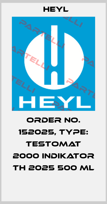 Order No. 152025, Type: Testomat 2000 Indikator TH 2025 500 ml  Heyl