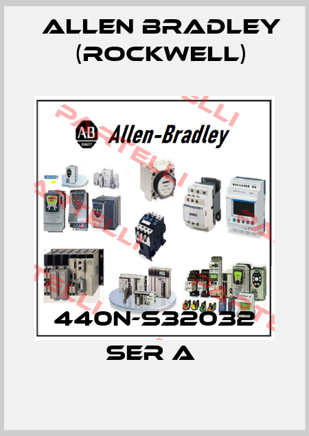 440N-S32032 SER A  Allen Bradley (Rockwell)