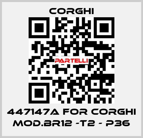 447147A FOR CORGHI MOD.BR12 –T2 – P36  Corghi