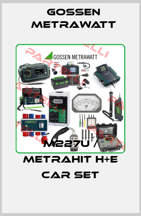 M227U / METRAHit H+E CAR Set Gossen Metrawatt