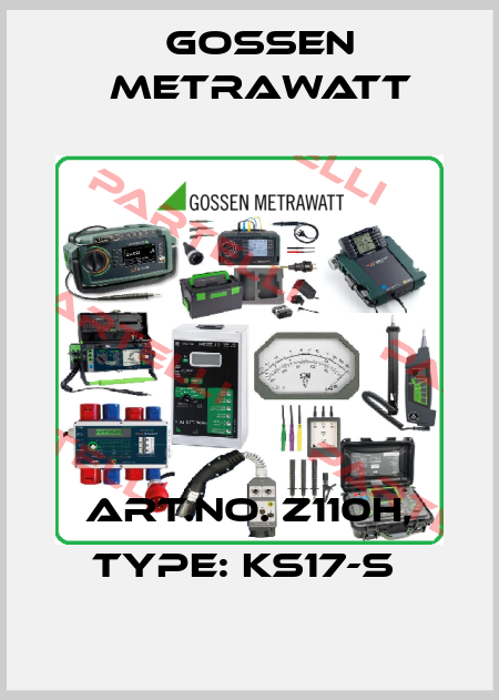 Art.No. Z110H, Type: KS17-S  Gossen Metrawatt