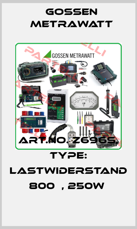 Art.No. Z696S, Type: Lastwiderstand 800Ω, 250W  Gossen Metrawatt