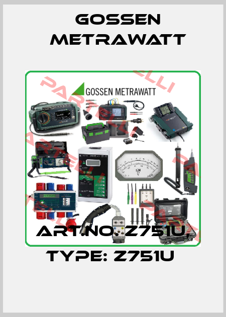 Art.No. Z751U, Type: Z751U  Gossen Metrawatt