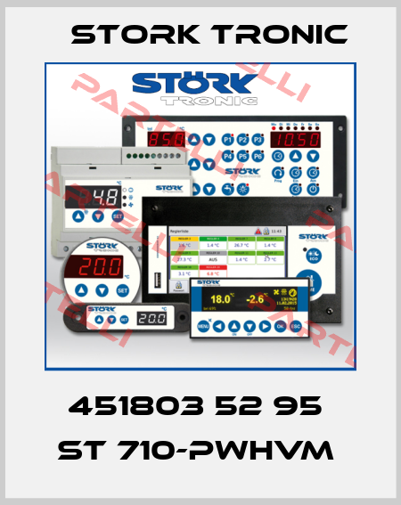 451803 52 95  ST 710-PWHVM  Stork tronic