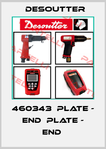 460343  PLATE - END  PLATE - END  Desoutter
