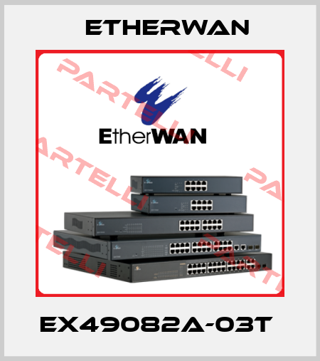 EX49082A-03T  Etherwan