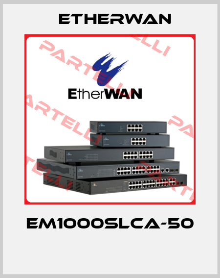 EM1000SLCA-50  Etherwan
