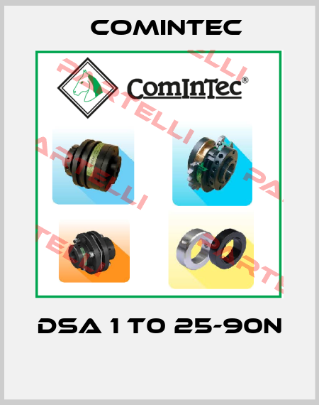 DSA 1 T0 25-90N  Comintec