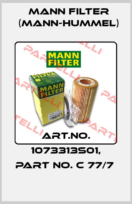 Art.No. 1073313S01, Part No. C 77/7  Mann Filter (Mann-Hummel)