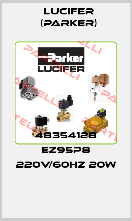 48354128 EZ95P8 220V/60Hz 20W  Lucifer (Parker)