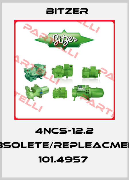 4NCS-12.2 obsolete/repleacment 101.4957  Bitzer