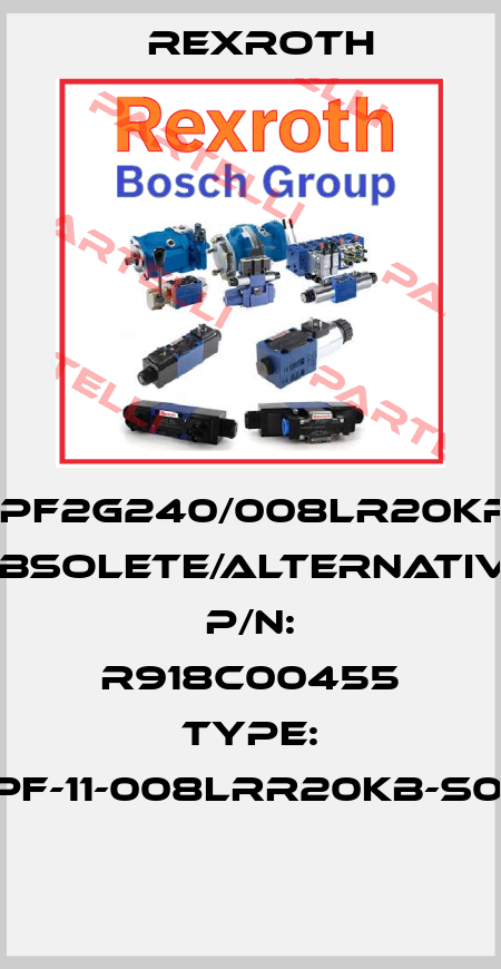 1PF2G240/008LR20KR obsolete/alternative P/N: R918C00455 Type: AZPF-11-008LRR20KB-S0081  Rexroth
