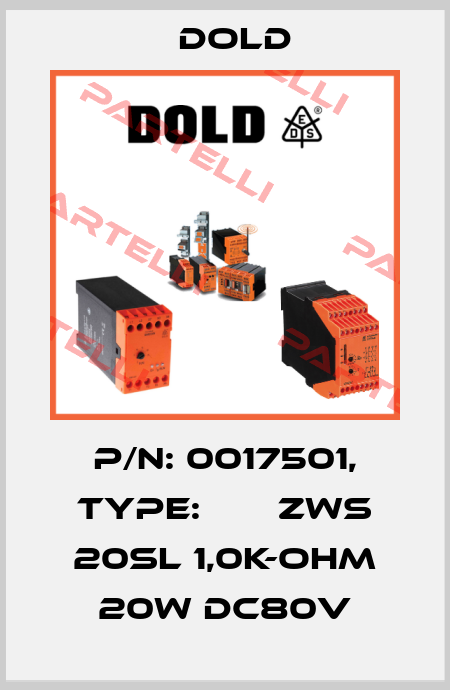 p/n: 0017501, Type:       ZWS 20SL 1,0K-OHM 20W DC80V Dold