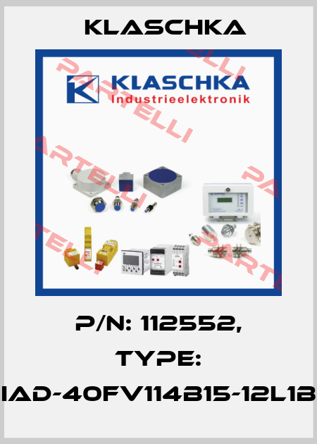 P/N: 112552, Type: IAD-40fv114b15-12L1B Klaschka