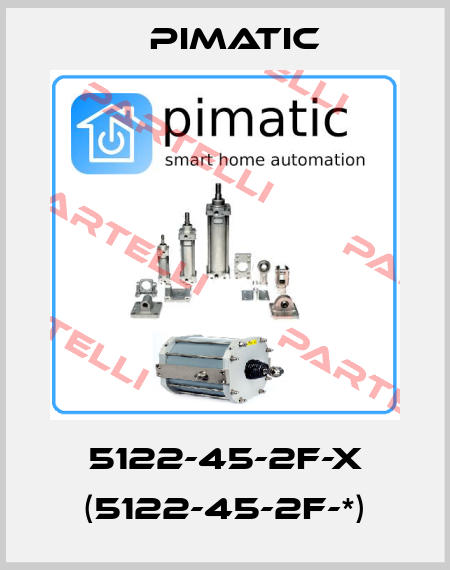 5122-45-2F-X (5122-45-2F-*) Pimatic