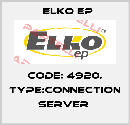 Code: 4920, Type:CONNECTION SERVER  Elko EP