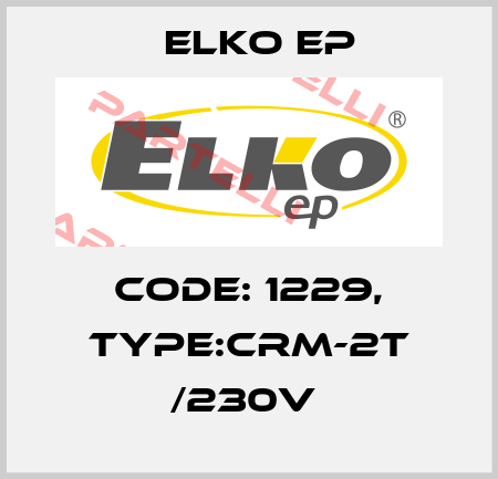 Code: 1229, Type:CRM-2T /230V  Elko EP
