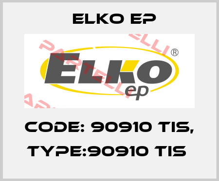 Code: 90910 TIS, Type:90910 TIS  Elko EP