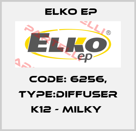 Code: 6256, Type:Diffuser K12 - milky  Elko EP