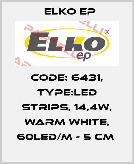 Code: 6431, Type:LED strips, 14,4W, WARM WHITE, 60LED/m - 5 cm  Elko EP