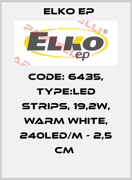 Code: 6435, Type:LED strips, 19,2W, WARM WHITE, 240LED/m - 2,5 cm  Elko EP