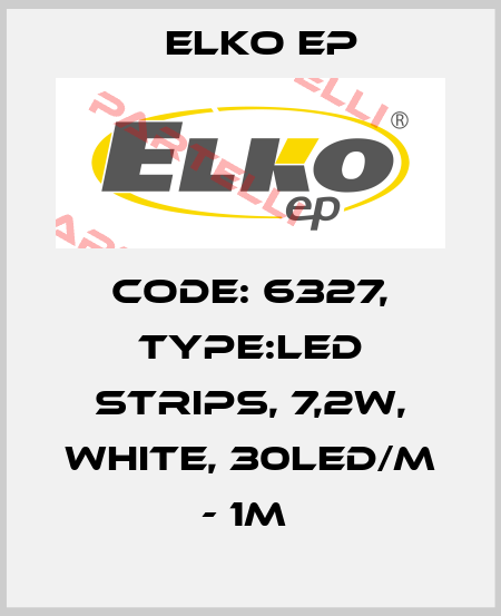 Code: 6327, Type:LED strips, 7,2W, WHITE, 30LED/m - 1m  Elko EP