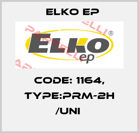 Code: 1164, Type:PRM-2H /UNI  Elko EP