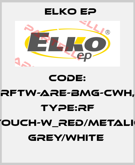 Code: RFTW-ARE-BMG-CWH, Type:RF Touch-W_red/metalic grey/white  Elko EP